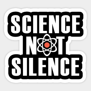 Science not Silence Sticker